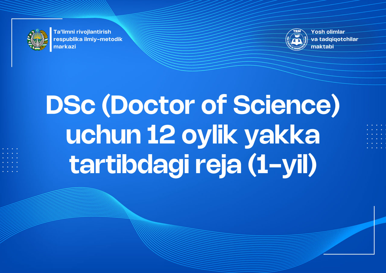 DSc (Doctor of Science) uchun 12 oylik yakka tartibdagi reja (1-yil)